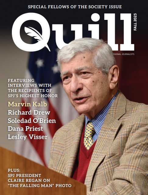 spj_tweets's tweet photo. The 2023 Fall Issue of Quill is now available online. This issue features interviews with the new SPJ Fellows of the Society. Learn more about the amazing careers of @MarvinKalb, Richard Drew, @soledadobrien, @danapriest and Lesley Visser. https://t.co/crhk7hNDsS https://t.co/Opsl5koz30