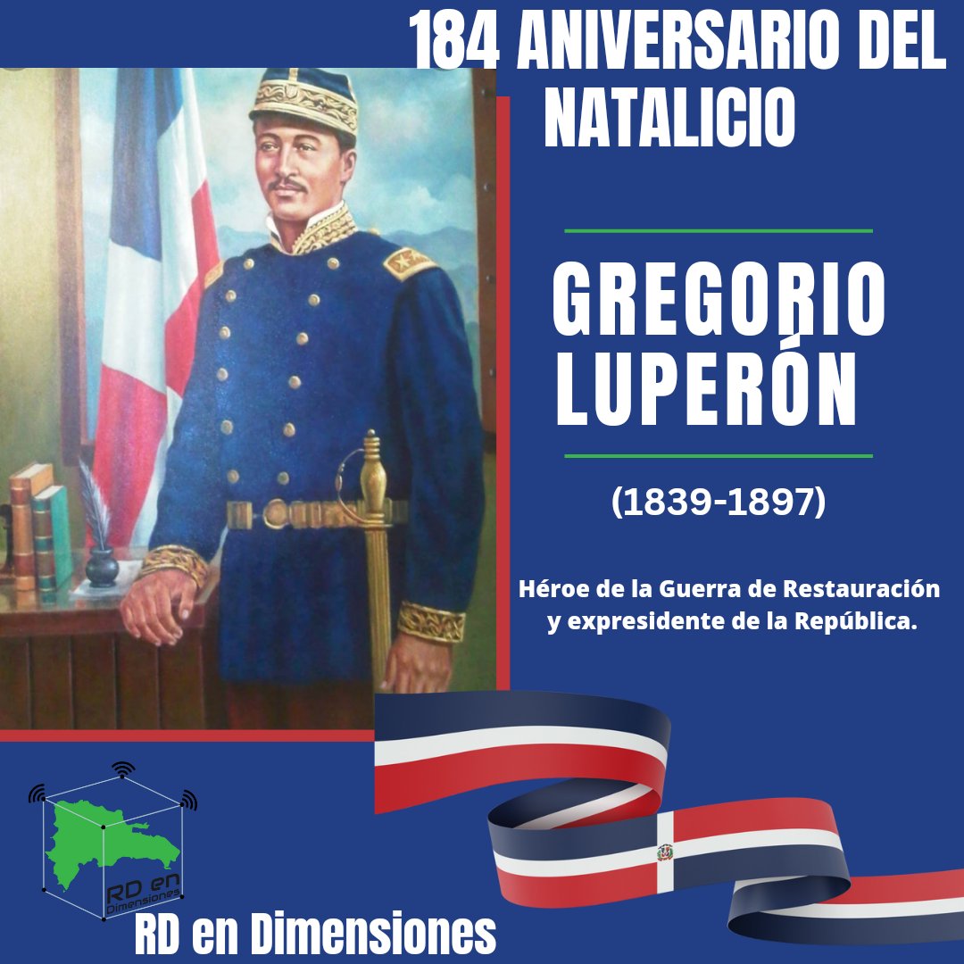 RDenDimensiones's tweet photo. Luperón nació el 8 de septiembre del 1839, en la provincia de Puerto Plata, como militar, fue General Restaurador de la República, Ministro de Guerra y Marina, Vicepresidente de la Junta Gubernativa Restauradora y Presidente del Gobierno Provisional con sede en Puerto Plata. https://t.co/jVbhOKUTth