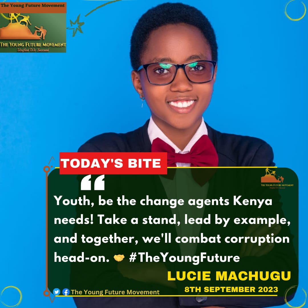. We must be the ones to create a world where corruption is not tolerated
#theYoungFuture
#tupiganeNaUfisadi