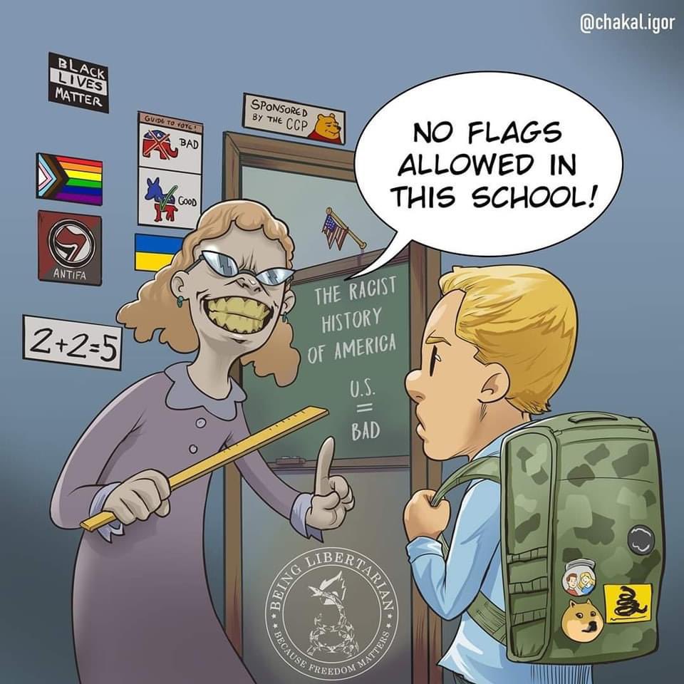 Get your kids out of these leftist indoctrination centers now. Sums up today's DOE, Teacher's Unions and School Boards. #Homeschool #CharterSchools #ChristianSchool #PrivateSchool