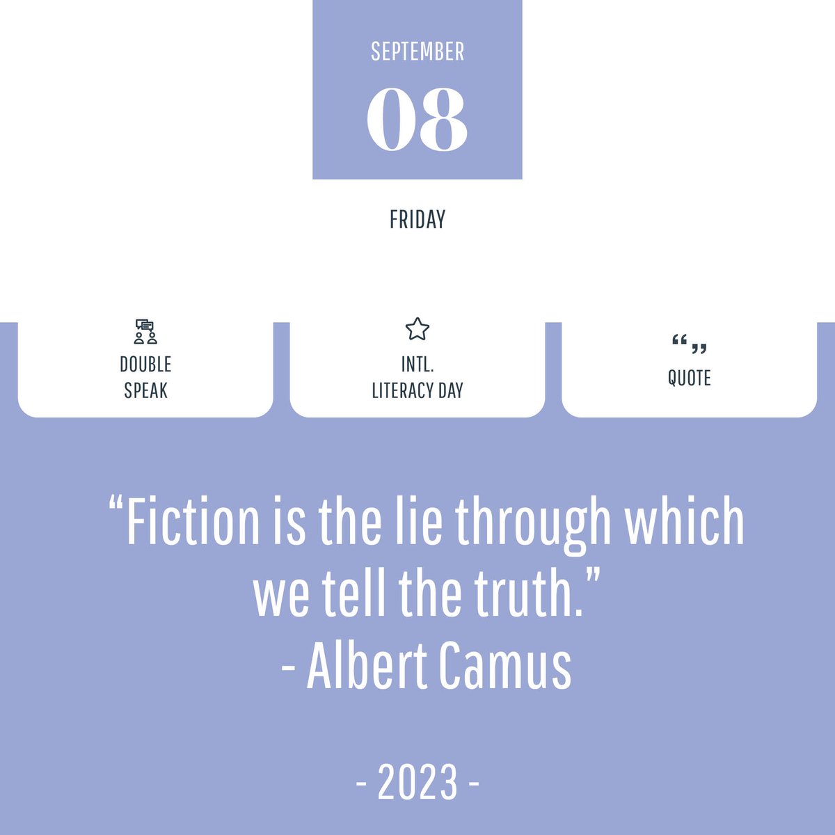 Some double speak on International Literacy Day

#InternationalLiteracyDay #LiteracyDay #AdultLiteracyforLife #LiteracyChangesLives #AlberCamus #Dailyquote #QuoteoftheDay #DoubleSpeak