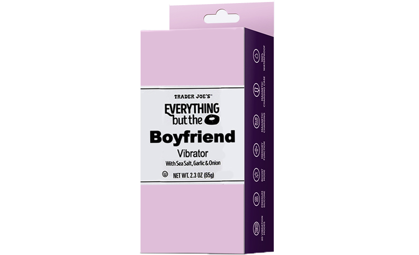 Trader Joe's Announces New Sex Toy Line 'Everything But The Boyfriend': https://t.co/o53r234Qiu Trader Joe's Announces New Sex Toy Line 'Everything But The Boyfriend': https://t.co/o53r234Qiu