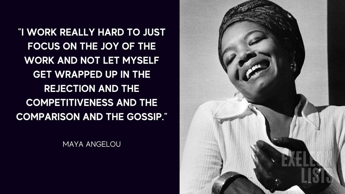 I work really hard to just focus on the joy of the work and not let myself get wrapped up in the rejection and the competitiveness and the comparison and the gossip. - #MayaAngelou 

Some of the most famous Maya Angelou quotes: exeleonmagazine.com/maya-angelou-q…

#quotesoftheday