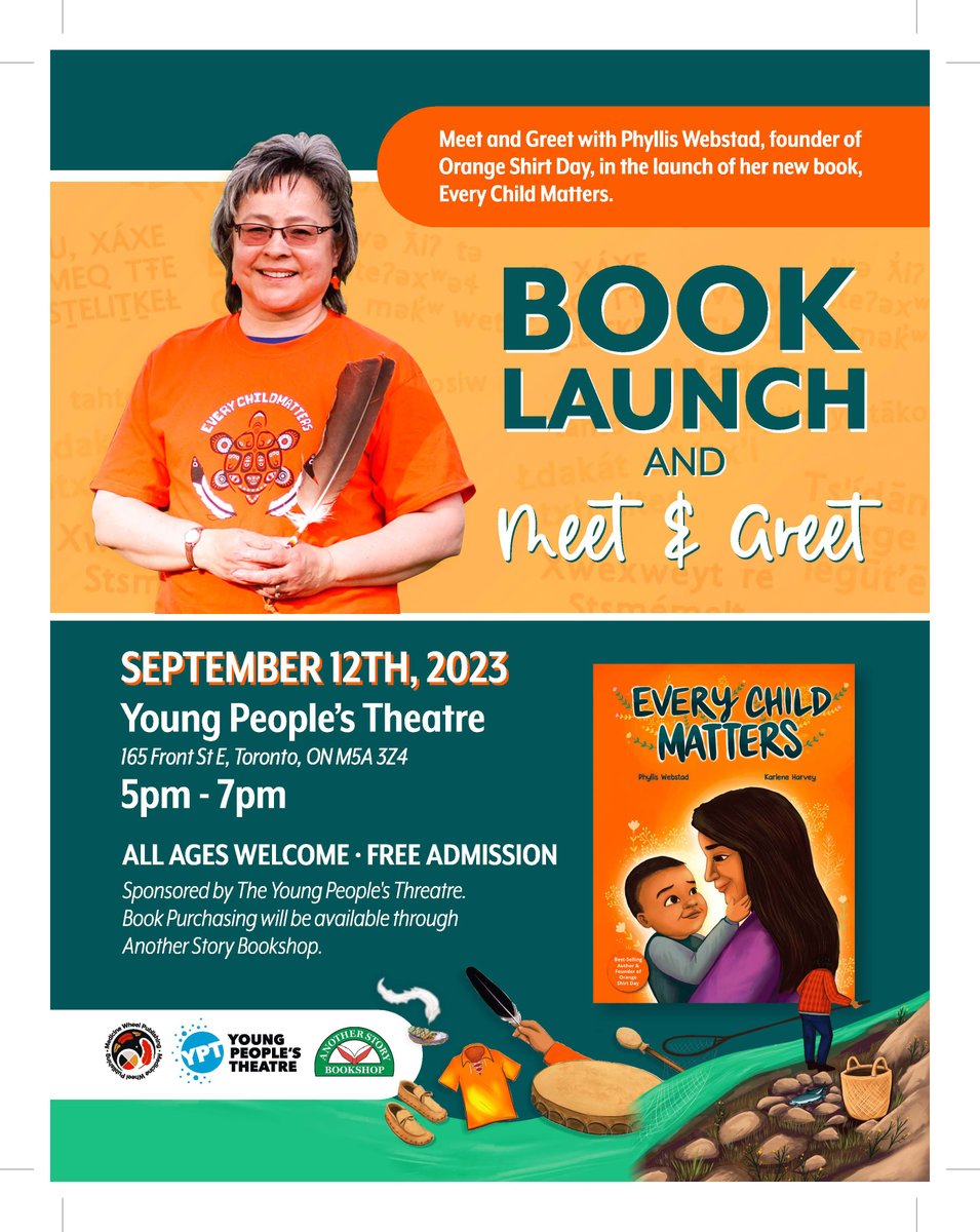 We're thrilled #PhyllisWebstad will be in Toronto next week, launching her new book EVERY CHILD MATTERS! All are welcome to a meet & greet hosted at The Young People's Theatre, SEPT 12, 5-7 with @AnotherStoryTO #medicinewheelpublishing