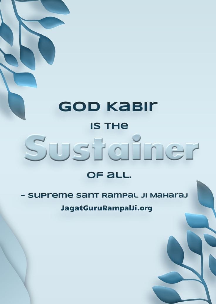 #GodMorningSaturday God Kabir is the Sustainer of all. #SaintRampalJiQuotes