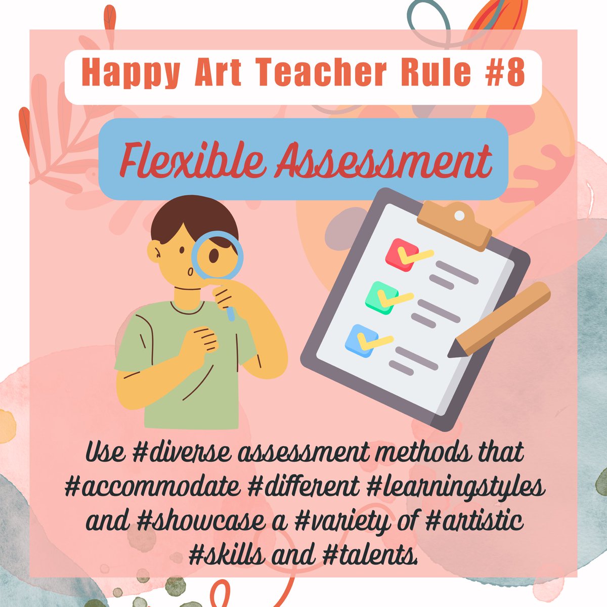 #Happy #Art #Teacher Rule #8. #Flexible #Assessment: Use #diverse assessment methods that #accommodate #different #learningstyles and #showcase a #variety of #artistic #skills and #talents. @tonihenneman @edutopia @canva @SchoolArts @creativitydept