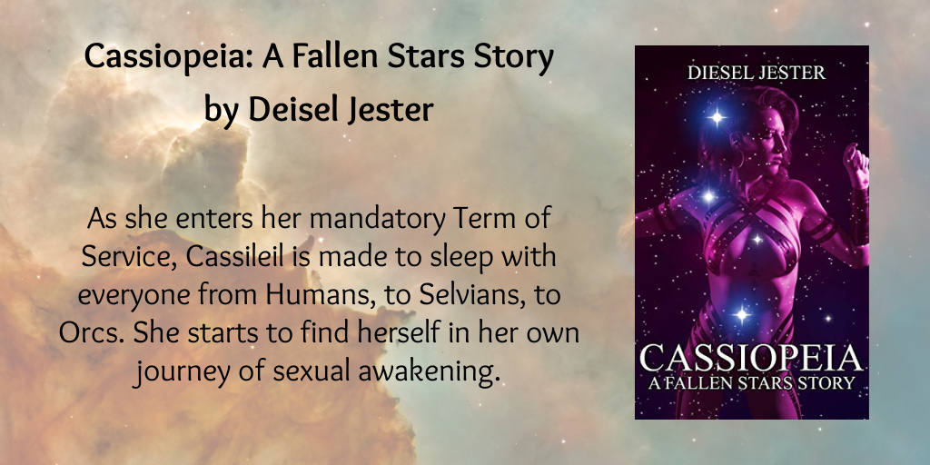 Cassiopeia - A Fallen Stars Story by Diesel Jester @DieselJester Cassileil is a pleasure slave to humans, orcs, & all in between, she starts to find herself in her own journey of sexual awakening. amzn.to/3WQjIQ6 #erotica #scifi #steamy #romance #shortstory