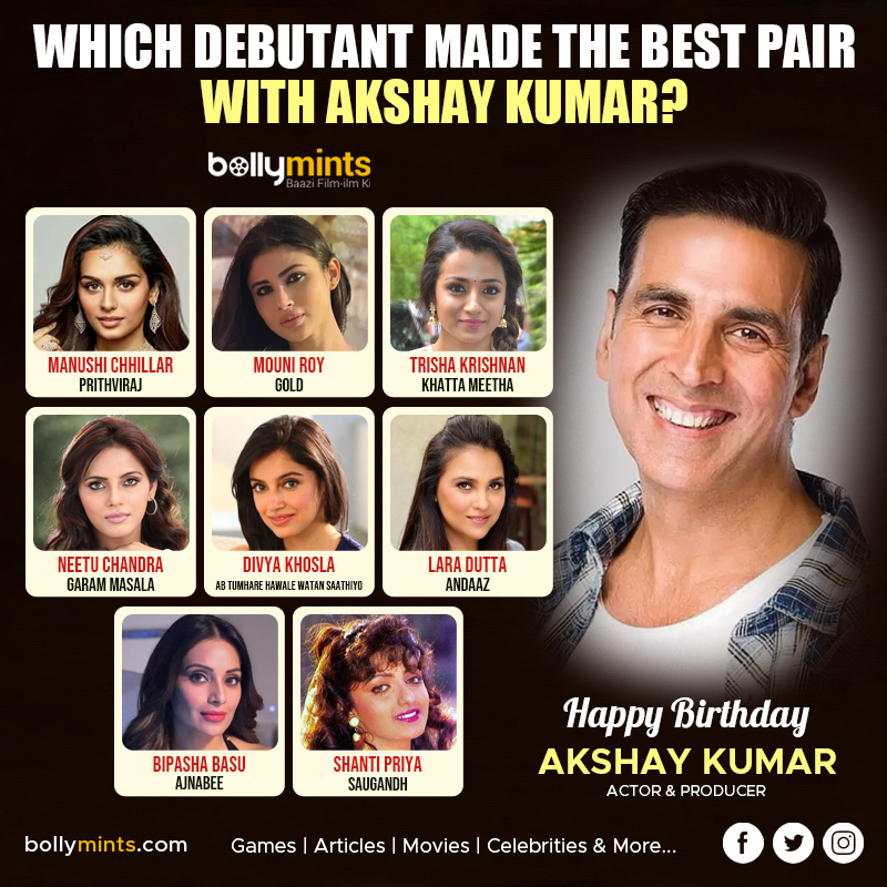 Wishing A Very Happy Birthday To Actor & Producer #AkshayKumar !
#HBDAkshayKumar #HappyBirthdayAkshayKumar
Which #Debutant Made The #Best #Pair With Akshay Kumar?
#ManushiChhillar #MouniRoy #TrishaKrishnan #NeetuChandra #DivyaKhosla #LaraDutta #BipashaBasu #ShantiPriya