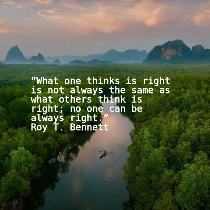 📖“What one thinks is right is not always the same as what others think is right; no one can be always right.”
🖋Roy T. Bennett
#goodquotesdaily|#goodreads|#quoteoftheday|#motivation|#RoyTBennett