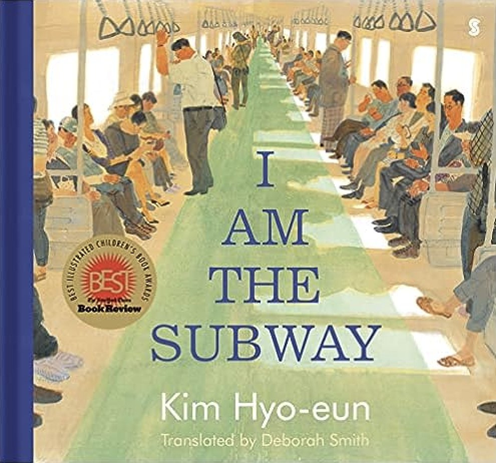 #WorldKidLitMonth #UKLAMember @MissGreads recommends 'I am the Subway' by Kim Hyo-eun and translated from Korean by Deborah Smith. The unique lives of the travellers on the subway are gradually revealed to us creating a beautiful tapestry of voices and identities.