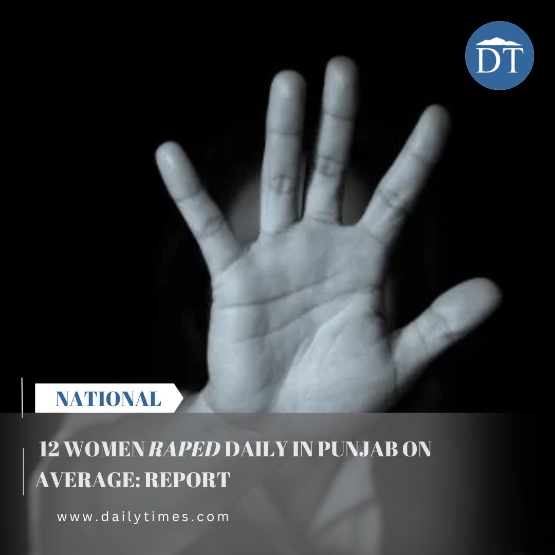 dailytimespak's tweet photo. As many as 21,900 women were raped in Punjab in just four years, translating to an average of 12 women assaulted daily or one woman every two hours, cites a report from an advocacy organisation. https://t.co/SGIIbrDbaq