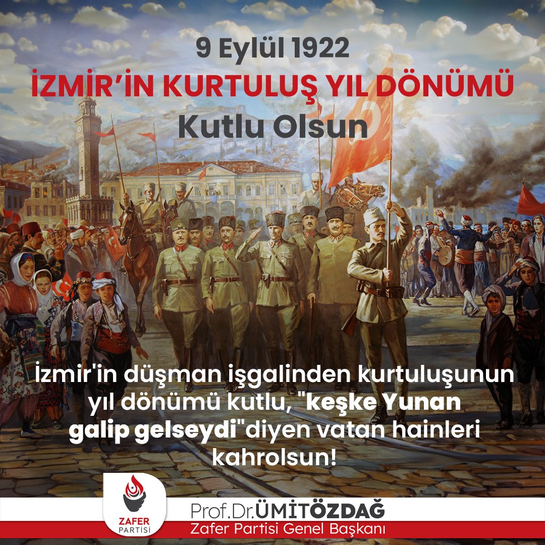 #9Eylül İzmir'in düşman işgalinden kurtuluşunun yıl dönümü kutlu olsun. 'Keşke Yunan galip gelseydi' diyen vatan hainleri kahrolsun!