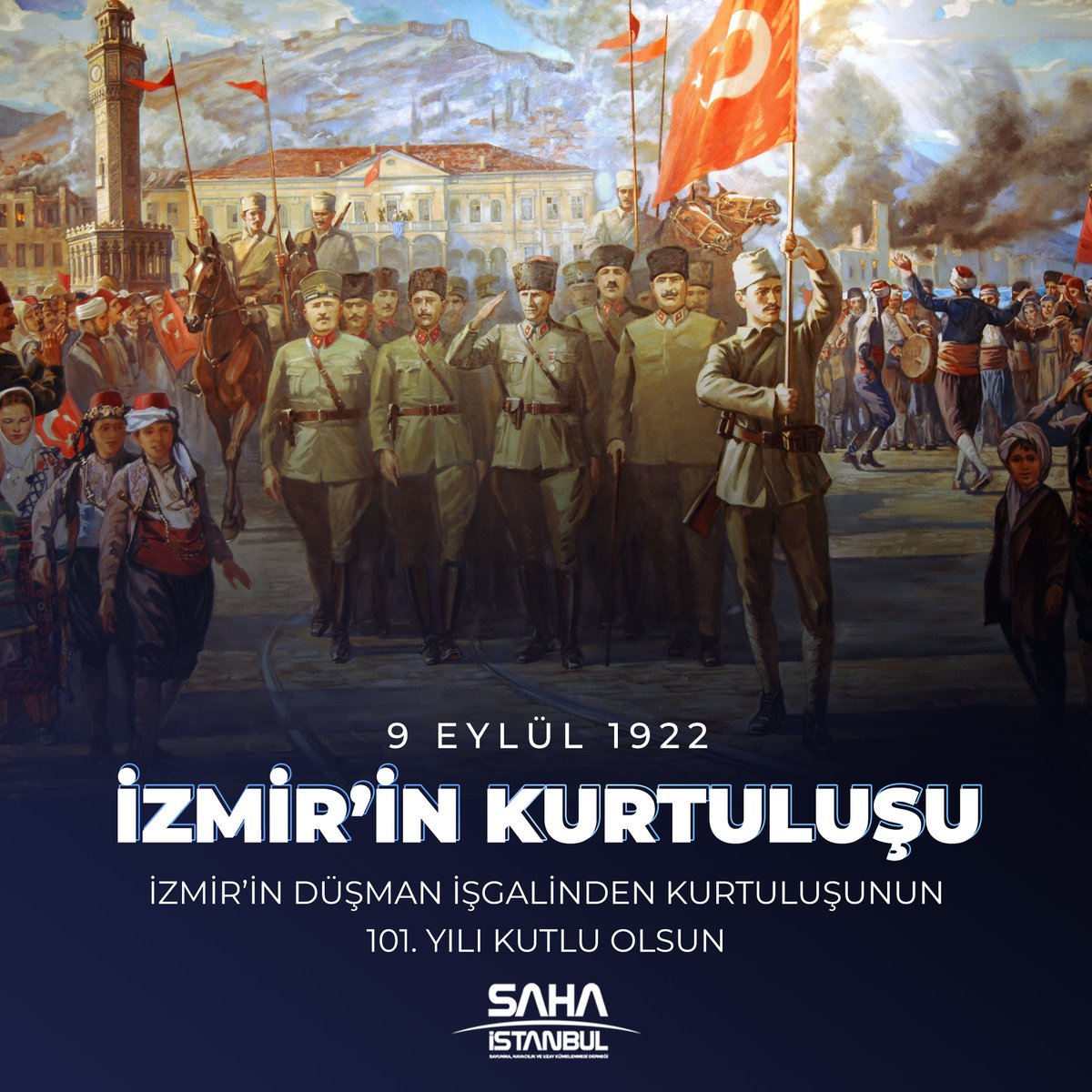🇹🇷 Büyük Taarruz'un İzmir’in bağımsızlığıyla taçlandığı büyük zafer 9 Eylül 1922... İzmir'in düşman işgalinden kurtuluşunun 101. yılı kutlu olsun!