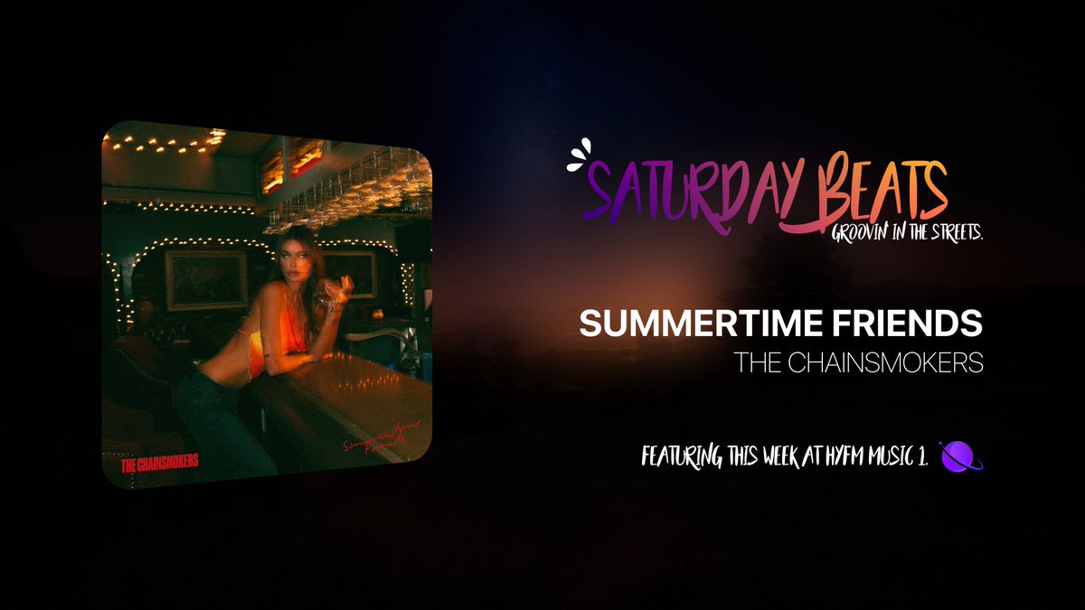 'summetime friends' by <a href="/TheChainsmokers/">THE CHAINSMOKERS</a> is the kickoff for our #SATURDAYBEATS, which now presents the greatest new hit of the week every Saturday at HyFM. 🕶️

listen on hyfm.us