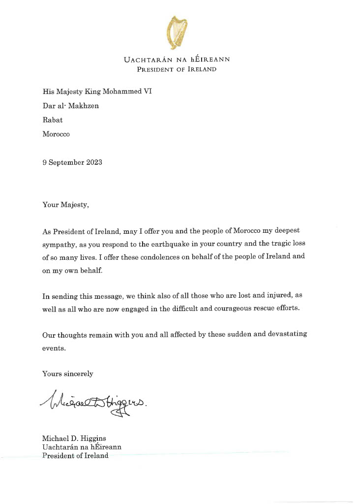 President Higgins has written to King Mohammed VI to express his condolences, on behalf of the Irish people, to all those killed and impacted by the devastating earthquake in Morocco