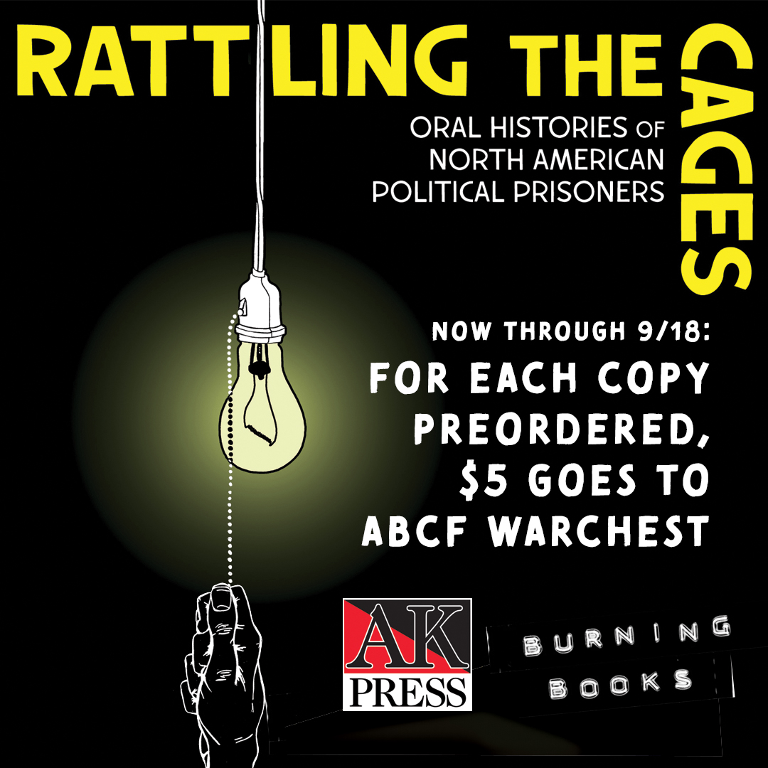 Rattling the Cages is now available for preorder! A percentage of all orders thru 9/18 go to Anarchist Black Cross for Running Down the Walls, a yearly political prisoner fundraiser. Order thru @BurningBooks or @AKPressDistro !