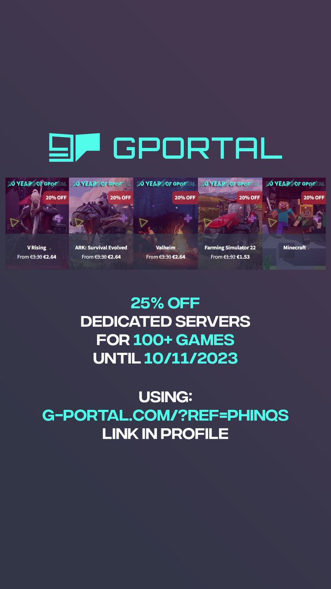 If you are in need of a dedicated server, use g-portal.com/?ref=phinqs to save 25% until end of play tomorrow (reduced to 10% after tomorrow).