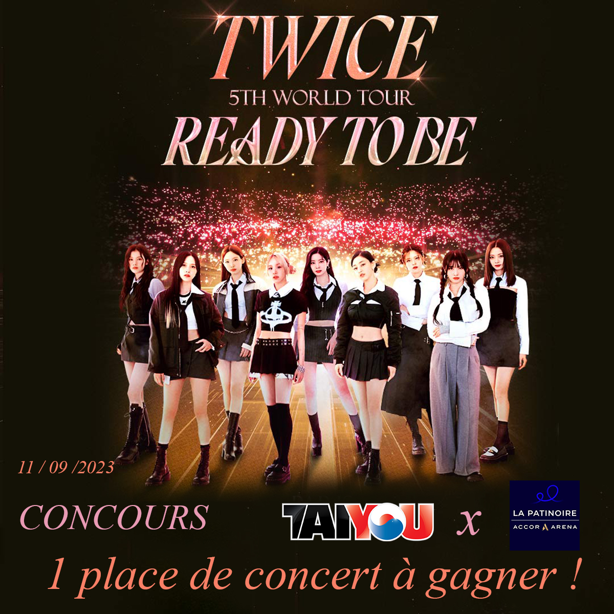 CONCOURS TWICE ! 
Gagnez 1 place en Loges pour le concert de TWICE ce lundi 11/09/23 avec notre partenaire “La Patinoire de l’Accor Arena” ! ⛸️📷 1 GAGNANT. RT ce tweet + Follow  : <a href="/PatinoireAA/">La Patinoire</a>  <a href="/boutique_TAIYOU/">TAI YOU</a>
TAS demain 10/09/23 à 16h.
#TWICEinparis #TWICE_5TH_WORLD_TOUR