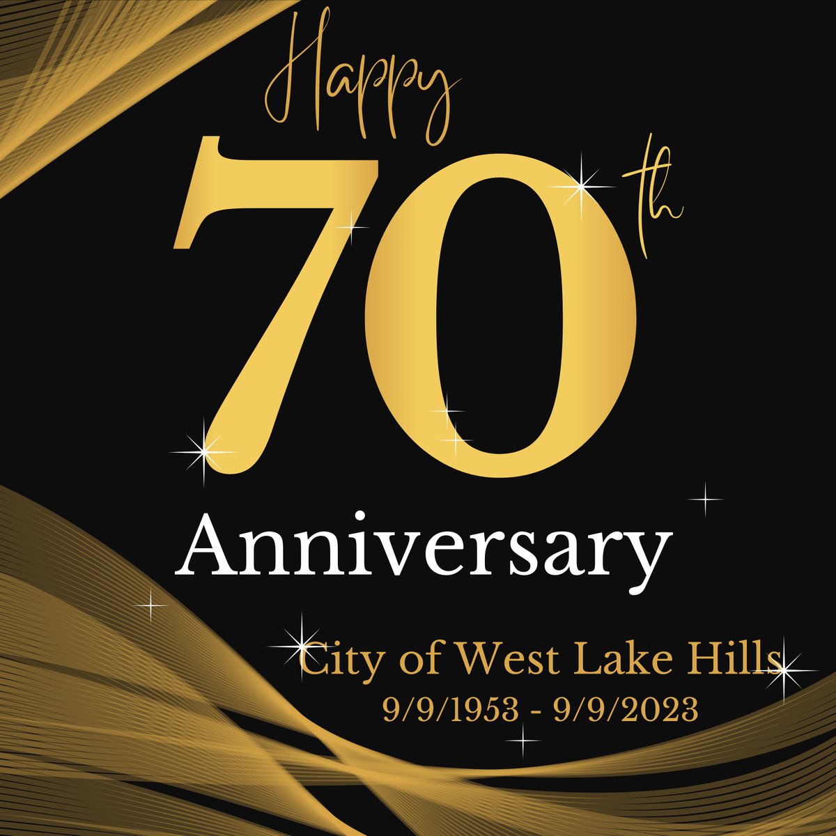 HAPPY 70th ANNIVERSARY
City of West Lake Hills
9/9/1953 - 9/9/2023