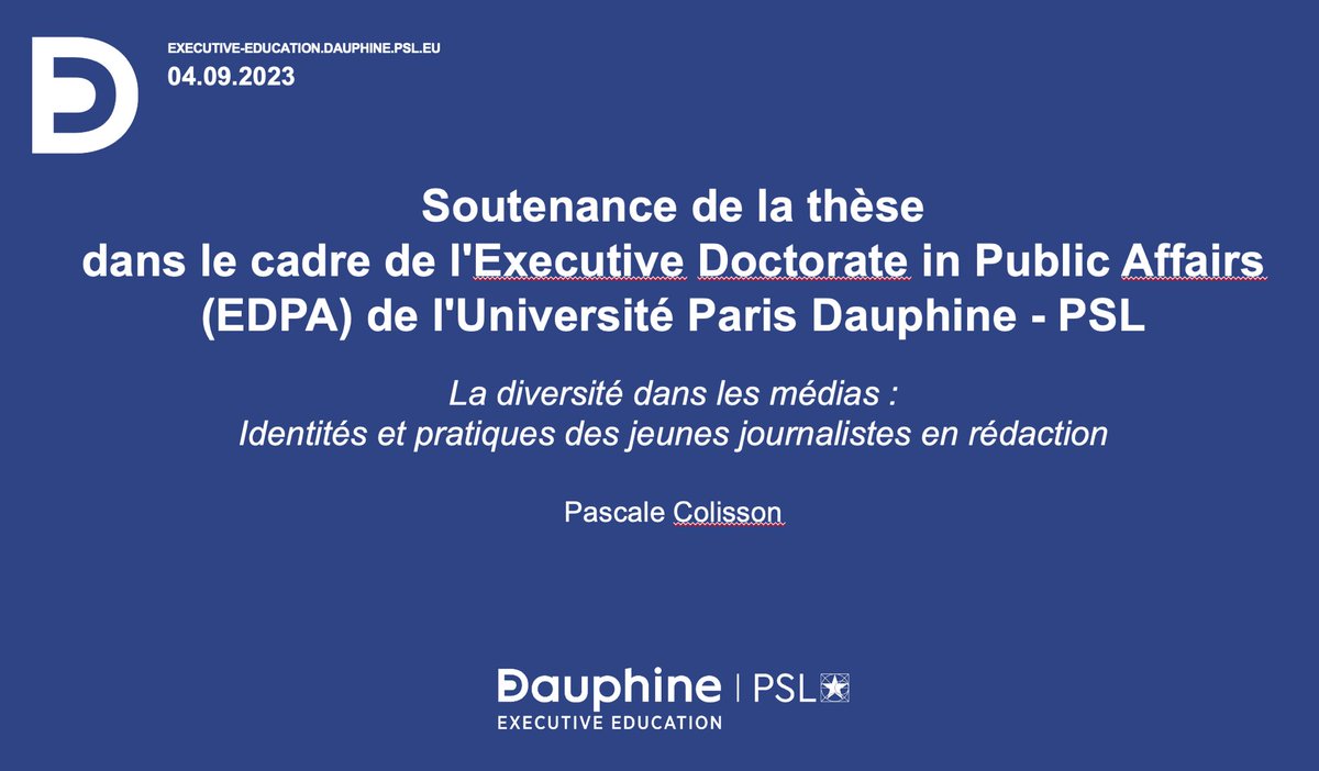 PascaleColisson's tweet image. J’ai la grande fierté d’avoir soutenu ma thèse professionnelle « Diversité dans les médias : identités et pratiques des jeunes journalistes en rédaction » dans le cadre de l’Executive Doctorate in Public Affairs de @Paris_Dauphine le 04/09/2023. #diversité #journalisme : 1/25