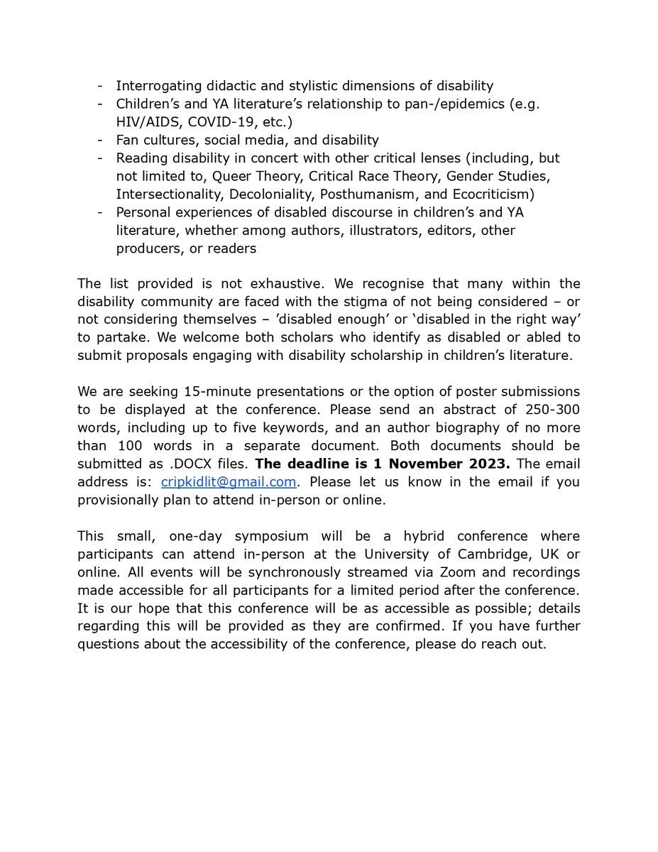 Int'l Research Society for Children's Literature (@irscl_news) on Twitter photo #CFP: Crip Kid Lit:
Critical Approaches to Disability in Children’s and Young Adult Literature and Media
University of Cambridge, United Kingdom and Online
19 April 2024
Deadline for Submissions: 1 November 2023
Email: cripkidlit@gmail.com #CFP: Crip Kid Lit:
Critical Approaches to Disability in Children’s and Young Adult Literature and Media
University of Cambridge, United Kingdom and Online
19 April 2024
Deadline for Submissions: 1 November 2023
Email: cripkidlit@gmail.com