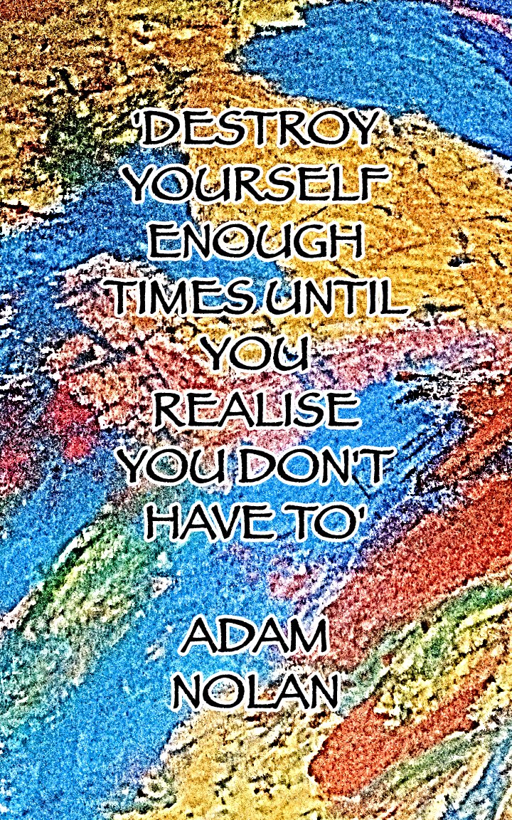 Adamjamesnolan's tweet photo. My first book will be out this October!

'DESTROY YOURSELF ENOUGH TIMES UNTIL YOU REALISE YOU DON'T HAVE TO' Part 1

250 quotes that might inspire people!

First 100 sales will go to a genuine charity which I've yet to decide!

#philosophy #book #newbook #booklover #bookphoto https://t.co/HYPQeoFvFE
