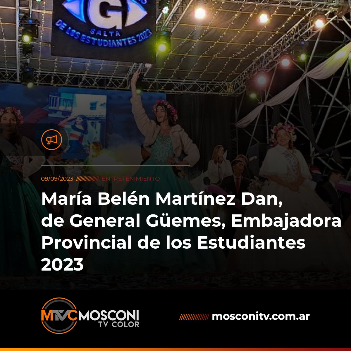 MosconiTvColor's tweet photo. María Belén Martínez Dan, la joven representante  del departamento Güemes, fue coronada este sábado 9 por la madrugada  como la nueva Embajadora Provincial de los Estudiantes 2023 de Salta, en  General Güemes; departamento anfitrión en esta edición.
#Entretenimiento  #Salta https://t.co/m20pZnBHGL