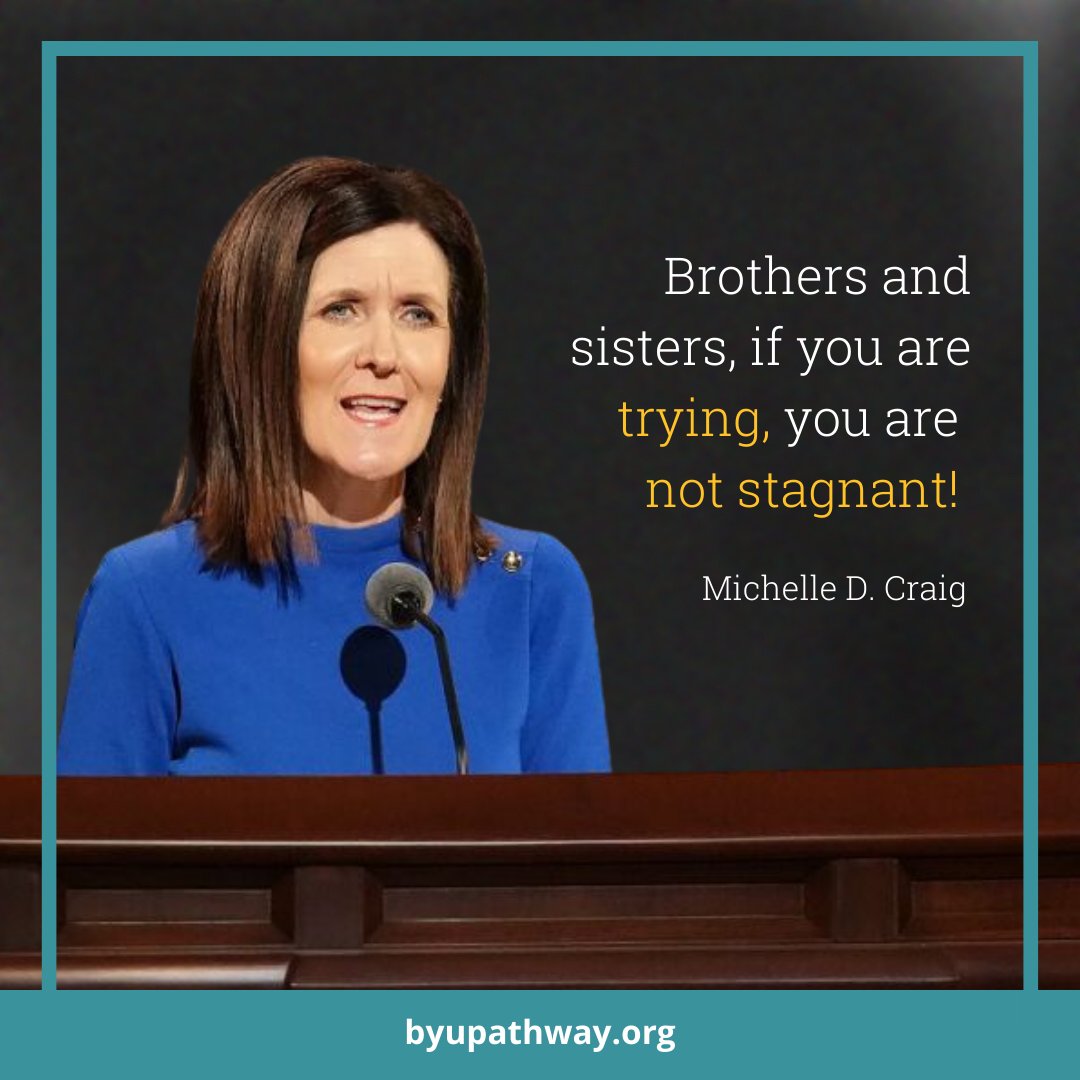 "Brothers and sisters, if you are trying, you are not stagnant!" 

— Michelle D. Craig

 #inspiration #quotes #BYUPathway