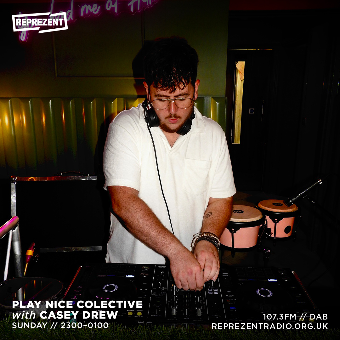 2300-0100

<a href="/playnicecollect/">Play Nice Collective</a> 

This month we've got the head honcho <a href="/caseydrewuk/">Casey-Drew</a> for the full duration seeing you into the new week with some toe tapping bangers!

107.3FM | DAB | REPREZENTRADIO.ORG.UK