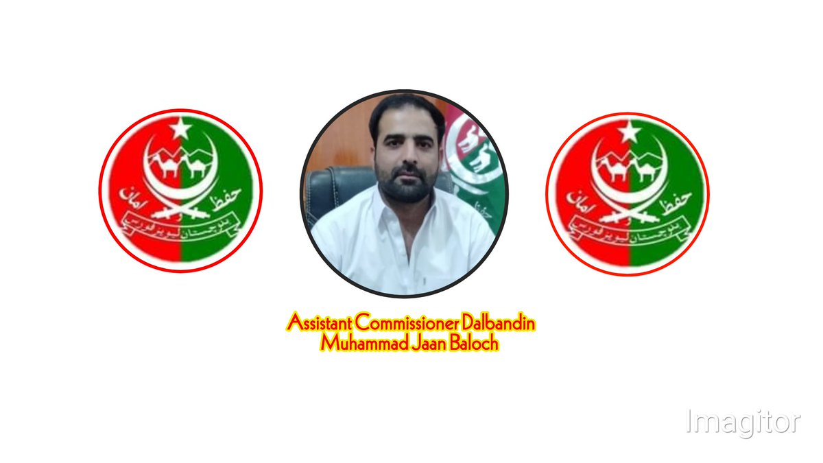 Assistant Commissioner Dalbandin
Muhammad Jaan Baloch