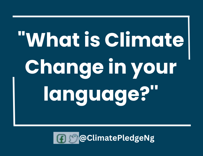 climatepledgeng's tweet photo. Question of the Day:

What is Climate Change in your local language?

#ClimateActionNow https://t.co/M80PnEI1ib
