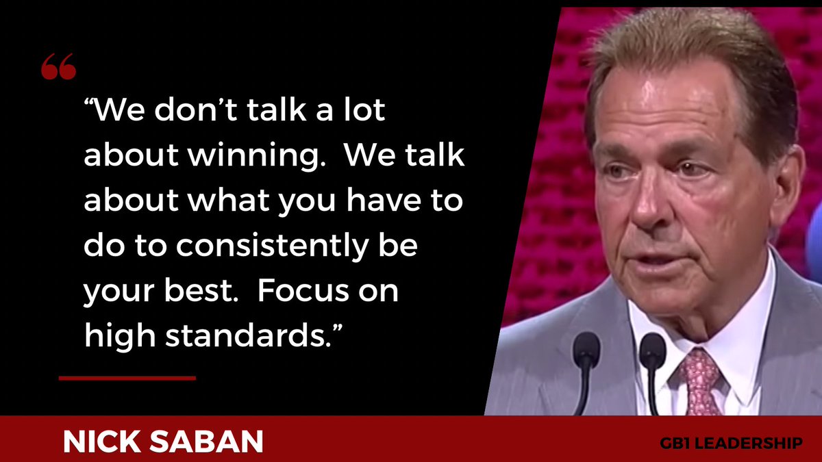 Nick Saban said, “We don’t talk a lot about winning.  We talk about what you have to do to consistently be your best.  Focus on high standards.”   

Standards drive your Habits.

Habits drive your Success.

Focus on creating Winning Habits each and every day!