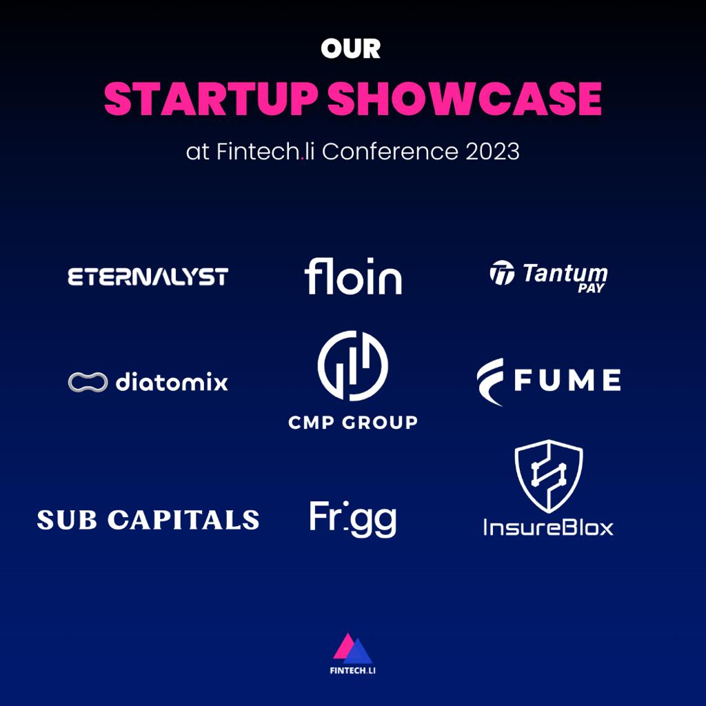 We are thrilled to announce the selected start-ups for our Fintech.li Startup Showcase at this year #fintechli2023:

➡️ Eternalyst AG
➡️ Floin
➡️ TantumPay
➡️ Diatomix
➡️ CMP GROUP AG
➡️ Fume
➡️ Sub Capitals
➡️ frigg.eco
➡️ InsureBlox

Join us!