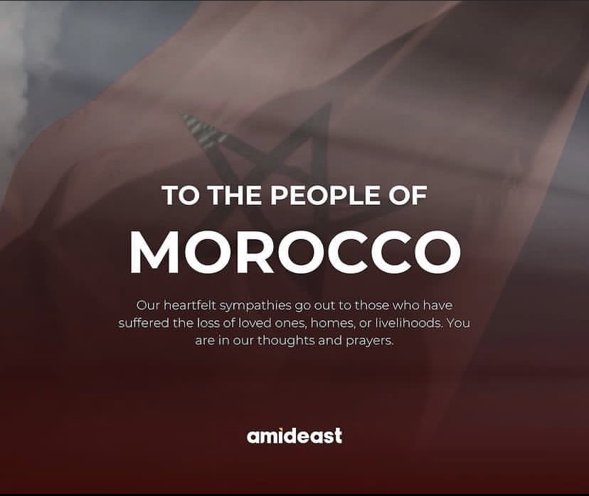 We are deeply saddened by the news of the devastating earthquake that hit #Morocco last night. As an organization that has had a long history of friendship and cooperation with Morocco, Amideast stands with the Moroccan people during this difficult time.