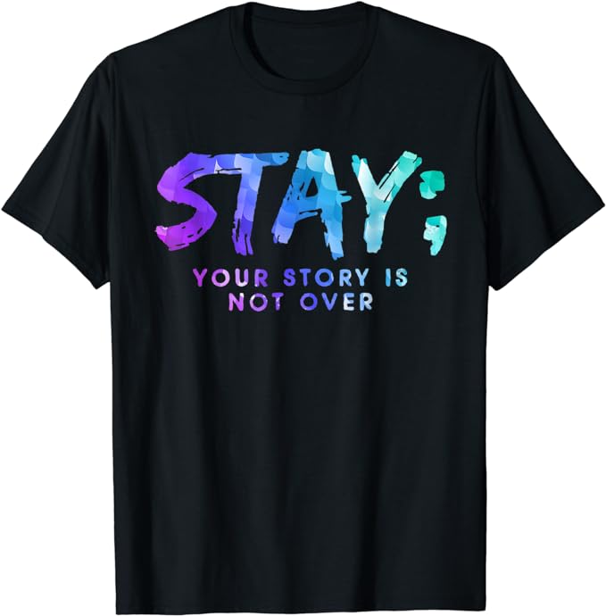 On this World Suicide Prevention Day, I encourage you to "Stay, your story is not over." Wear teal and purple to show you care. Get this empowering shirt: amzn.to/45VQt2q #SuicidePrevention #KeepFighting #YourLifeMatters #CreatingHopeThroughAction #WSPD23 #WSPD