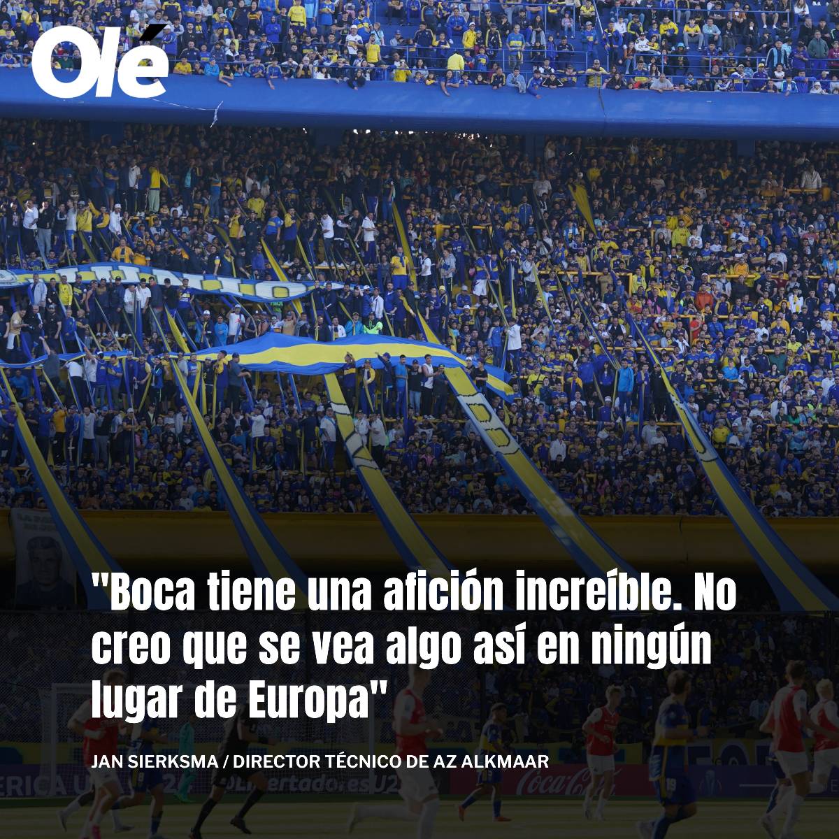 🔝 El GRAN ELOGIO del técnico del AZ Alkmaar a los hinchas de Boca