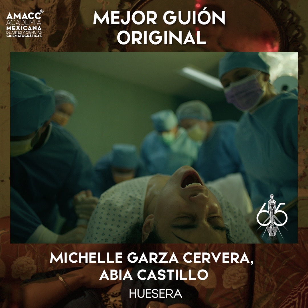 Las ganadoras en la categoría de mejor Guión original son…Michelle Garza Cervera & Abia Castillo por HUESERA 🌟