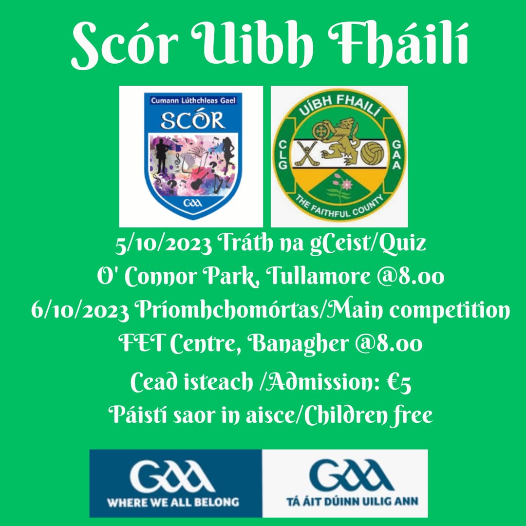 Details of the 2023 Scór competition are below.

Tráth n gCeist will take place <a href="/Glenisk/">Glenisk</a> O'Connor Park on Thursday evening 5th October at 8pm.

The main competition will be held on 6th October in the Banagher FET Centre at 8pm.

Contact your local club or Offaly GAA's Cultural