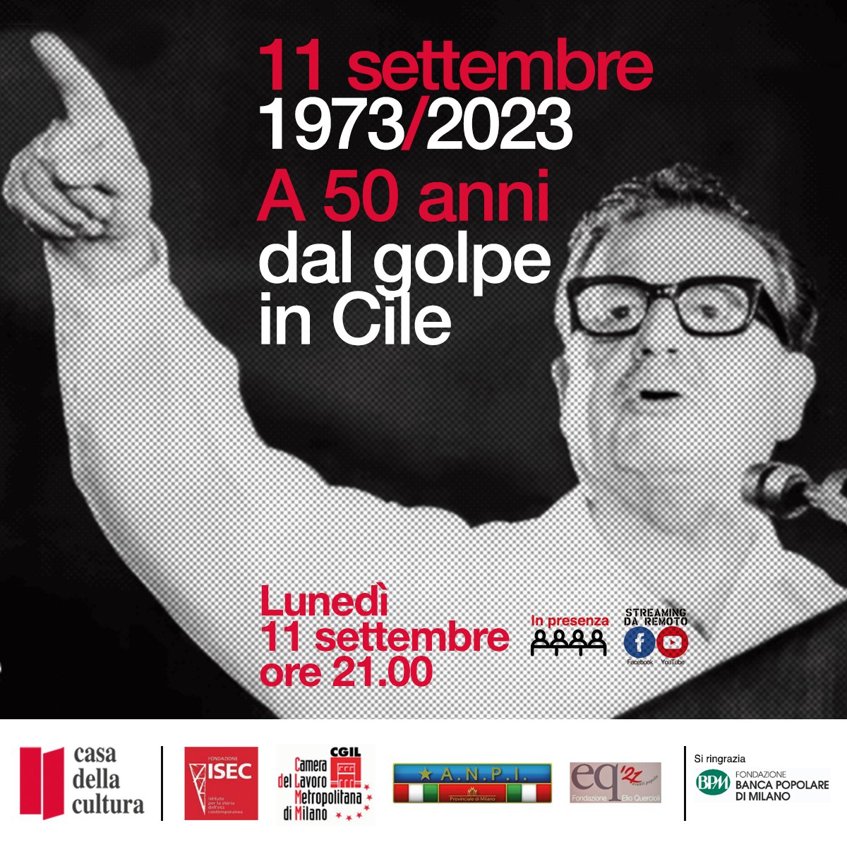 11/09 h 21 #livestream #FB e #YT
11 SETTEMBRE 1973 - 11 SETTEMBRE 2023
A cinquant'anni dal golpe in Cile
organizzato da ISEC, Camera del Lavoro Metropolitana di Milano, ANPI, Fondazione Elio Quercioli, Casa della Cultura di Milano