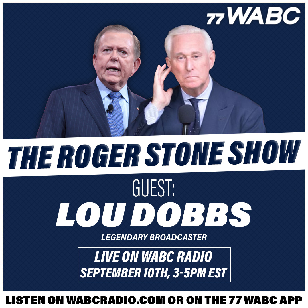 TODAY ON THE ROGER STONE SHOW:

Veteran Broadcaster <a href="/LouDobbs/">Lou Dobbs</a> joins  <a href="/RogerJStoneJr/">Roger Stone</a> 
 to talk about the 2024 Election and the Fight to Save America!

LISTEN LIVE 3-5PM EST: 770 on the AM Dial in NY-NJ-CT Area, or on WABCRadio.com
