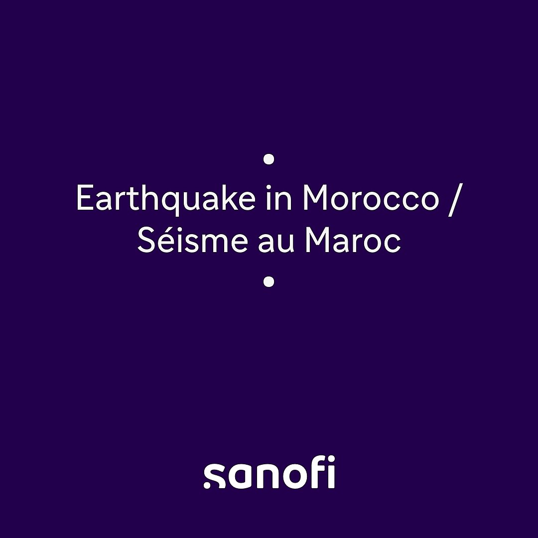 In light of the impact of the earthquake in Morocco, Sanofi through <a href="/Collective_FS/">Foundation_S</a> , committed €1 million in humanitarian aid. The needs for medicines and vaccines donations are currently assessed with local authorities