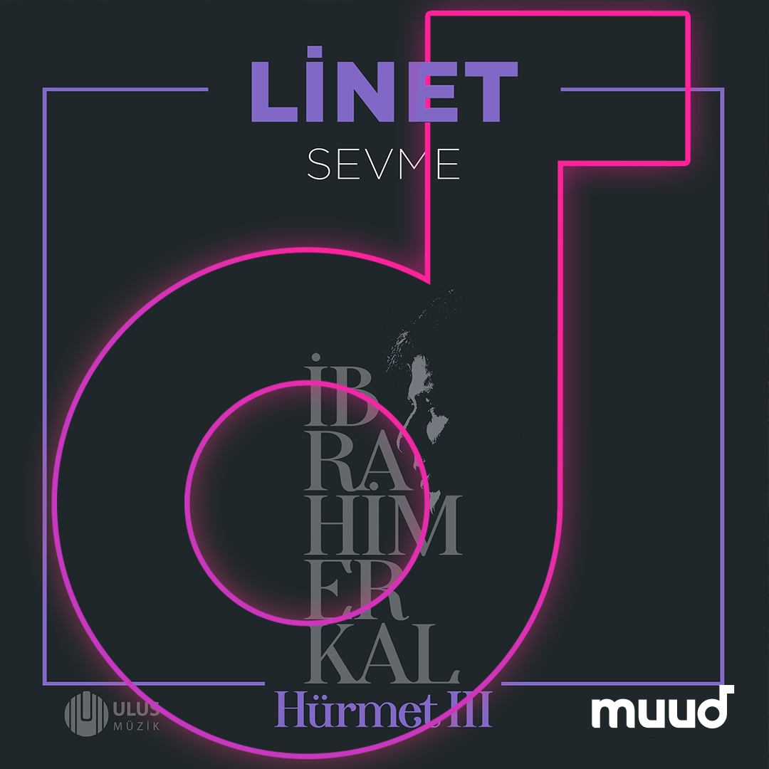 Linet’in yeni single’ı ‘’Sevme (İbrahim Erkal Hürmet 3)' şimdi Muud'da! muud.com.tr/sa/1753570 #Muud #Muudluluk #Linet