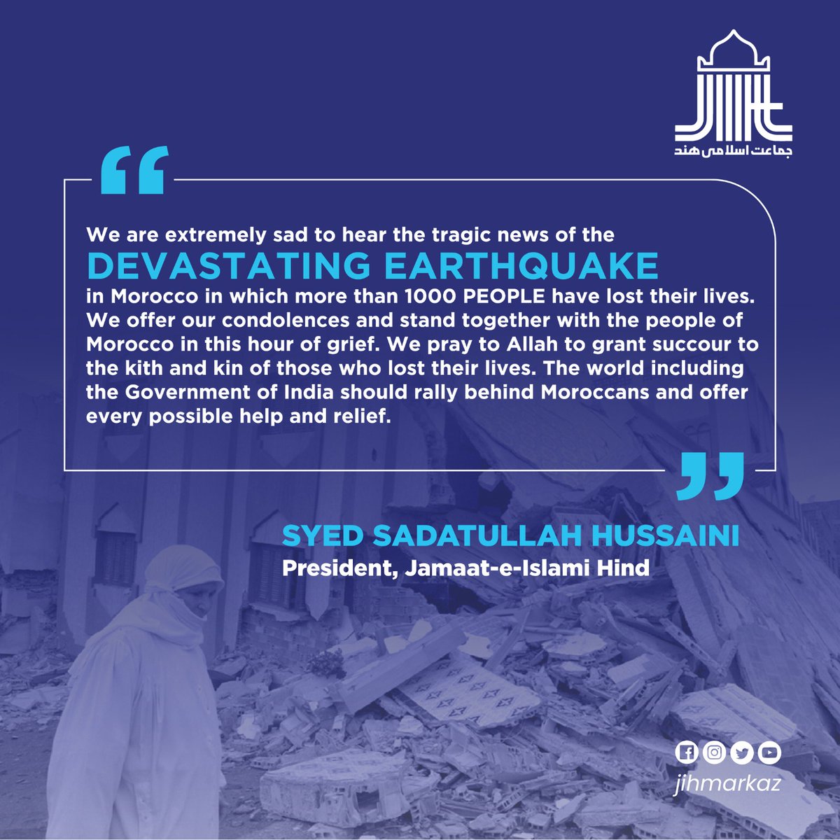 JIHMarkaz's tweet photo. We pray to Allah to grant succour to the kith and kin of those who lost their lives. The world including the Government of India should rally behind Moroccans and offer every possible help and relief.
-Syed Sadatullah Hussaini (@sadathusaini)

#MoroccoEathquake #Morroco https://t.co/roiSg31Gpn