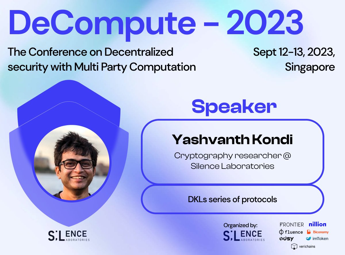 📢 Speaker Announcement

We are thrilled to announce @YKondi, Cryptography Researcher at @silentauth, as a #Decompute2023 speaker 🎉

Yashvanth is the co-author of multiple #MPC-#TSS papers including the popular DKLs series.🛡️🔐

[1/2]
#MPC #DecentralisedSecurity