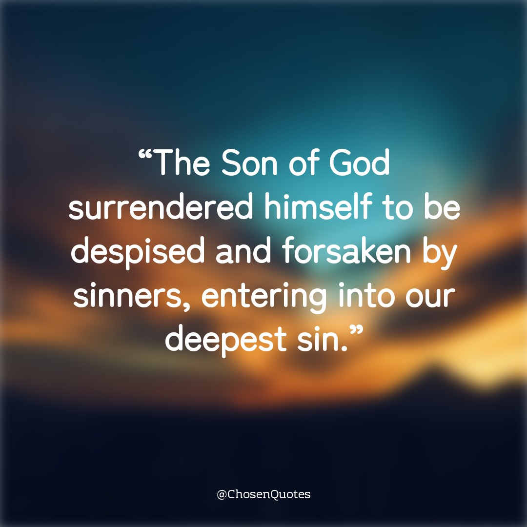ChosenQuotes's tweet image. What did the Son of God do to enter into our deepest iniquity?

#SelfSurrender #DeepestIniquity