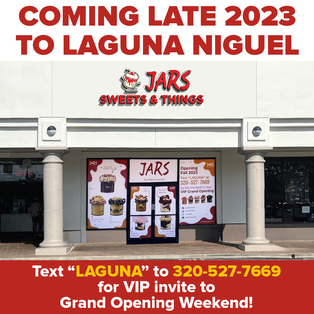 CALIFORNIA !!! @jarsbyfabio is coming to CALI! 😎🎉

We are excited to announce that JARS is opening in Laguna Niguel, CA later this year!

📲 Text "LAGUNA" to 320-527-7669 to be invited to our VIP GRAND OPENING WEEKEND!

#JARS #DessertsYouDeserve #LagunaNiguel #FabioViviani