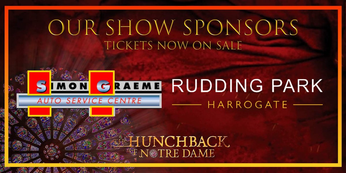 OUR SPONSOR'S OF THE YEAR
.
We are ECSTATIC to announce that our show of The Hunchback Of Notre Dame will be sponsored by 2 incredible businesses. <a href="/RuddingPark/">Rudding Park Hotel</a> &amp; <a href="/SimonGraemeAuto/">SimonGraeme</a> .

TICKETS NOW ON SALE FROM THE HARROGATE THEATRE.