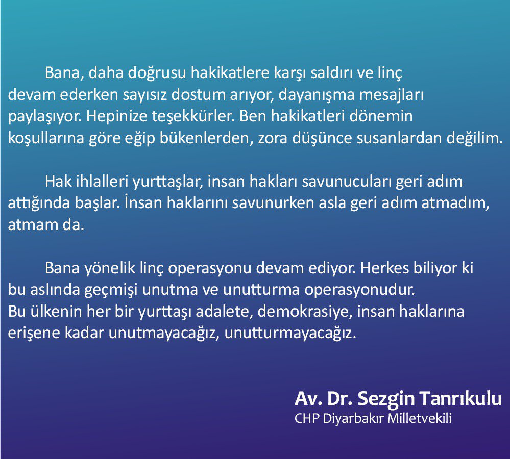 📌Bana, daha doğrusu hakikatler karşı linç devam ederken arayan, dayanışma mesajları paylaşan dostlarıma teşekkürler

📌İnsan haklarını savunurken asla geri adım atmadım,atmam da

📌Yurttaşlarımız adalete, demokrasiye, insan haklarına erişene kadar unutmayacağız, unutturmayacağız