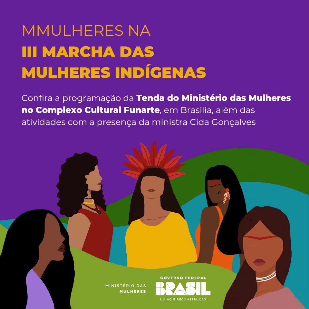 Confira a programação da Tenda do Ministério das Mulheres na Marcha das Mulheres Indígenas, que começa neste domingo (10) com o tema “Mulheres Biomas em Defesa da Biodiversidade pelas Raízes Ancestrais”.