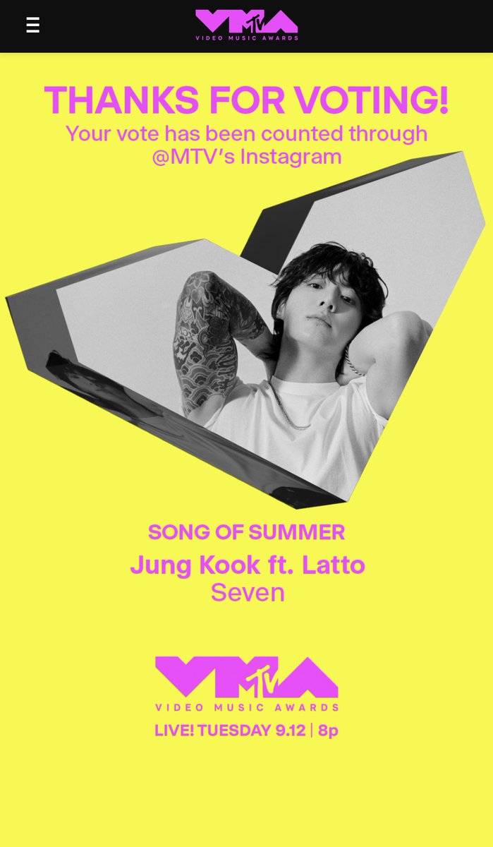 🗳️2023 MTV Video Music Awards
- Song of Summer -ファイナルラウンド

MTV Instagram公式アカウント(ストーリー)でジョングクの応援をお願いします

🗳️ VOTE FOR "SEVEN" をタップする*戻ってまた投票ができます(無制限)

I vote #Jungkook for the Song of Summer with #Seven (feat. #Latto) at